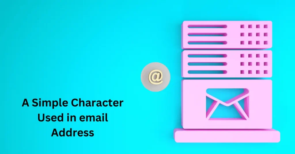 A Simple Character Used in email Address