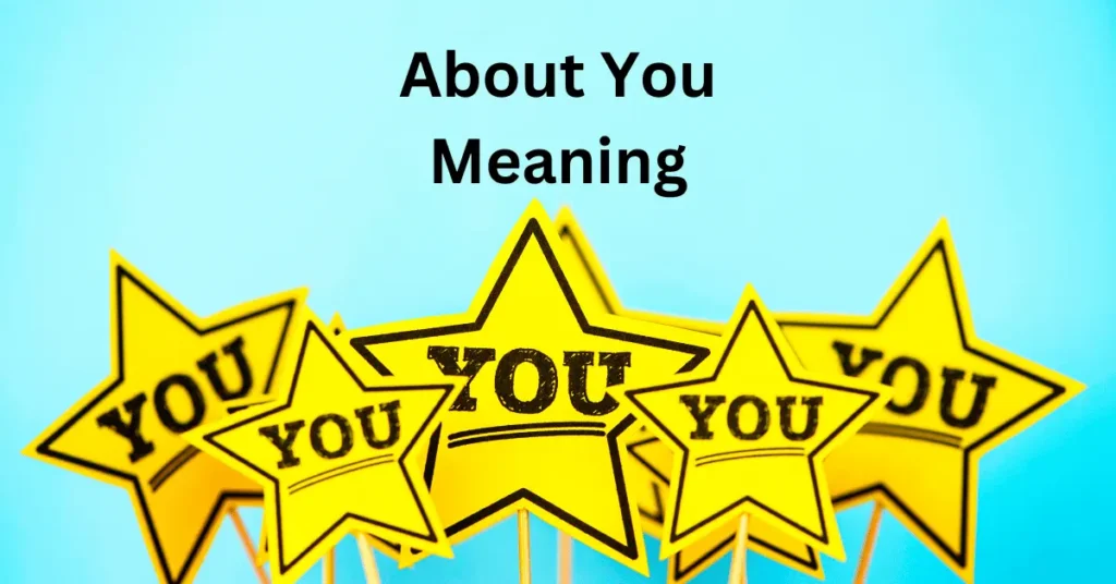 About You Meaning