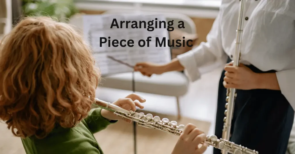 Arranging a Piece of Music