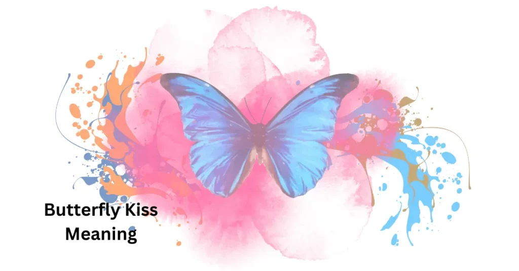Butterfly Kiss Meaning