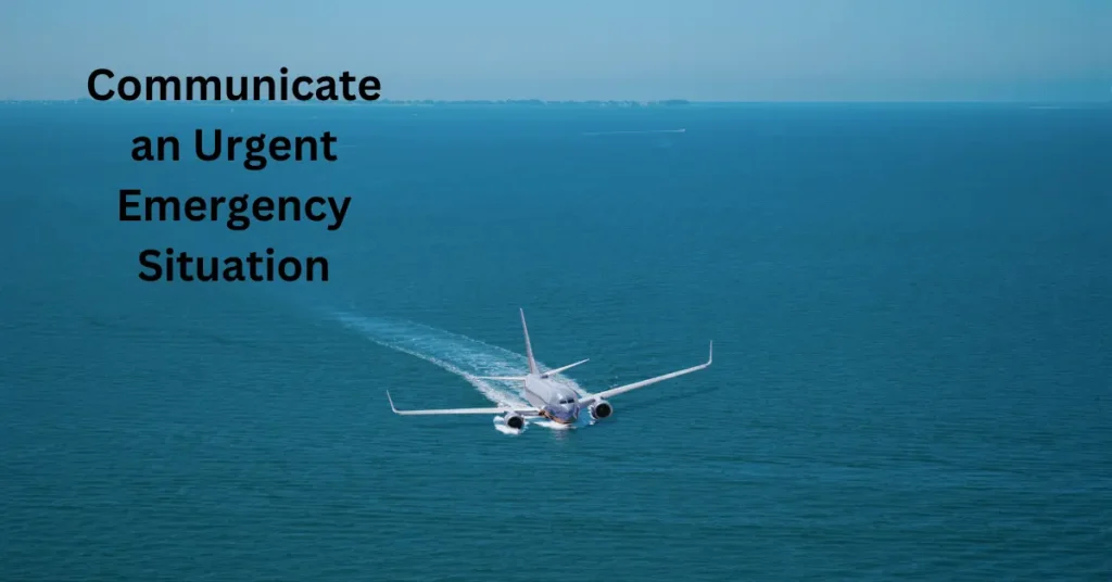 Communicate an Urgent Emergency Situation