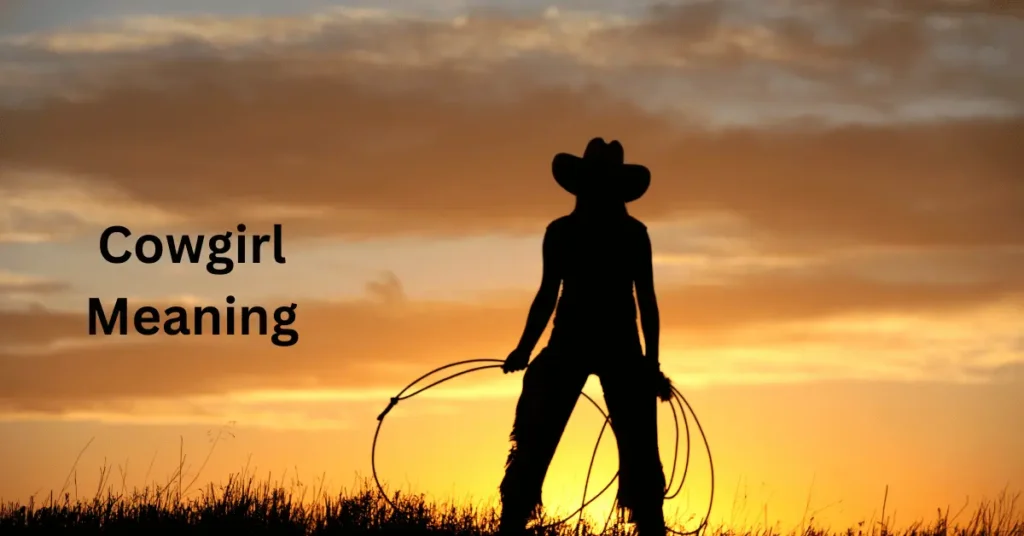 Cowgirl Meaning