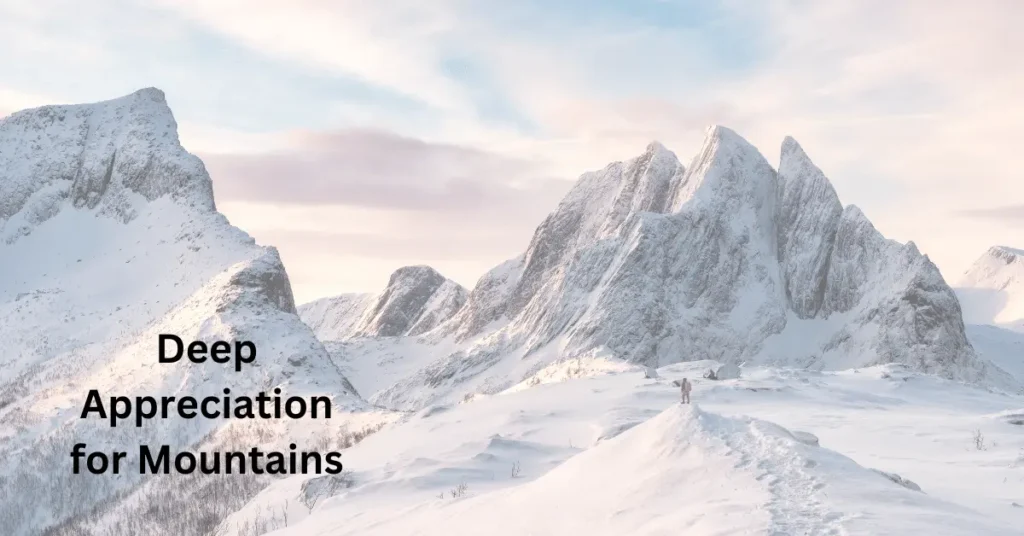 Deep Appreciation for Mountains