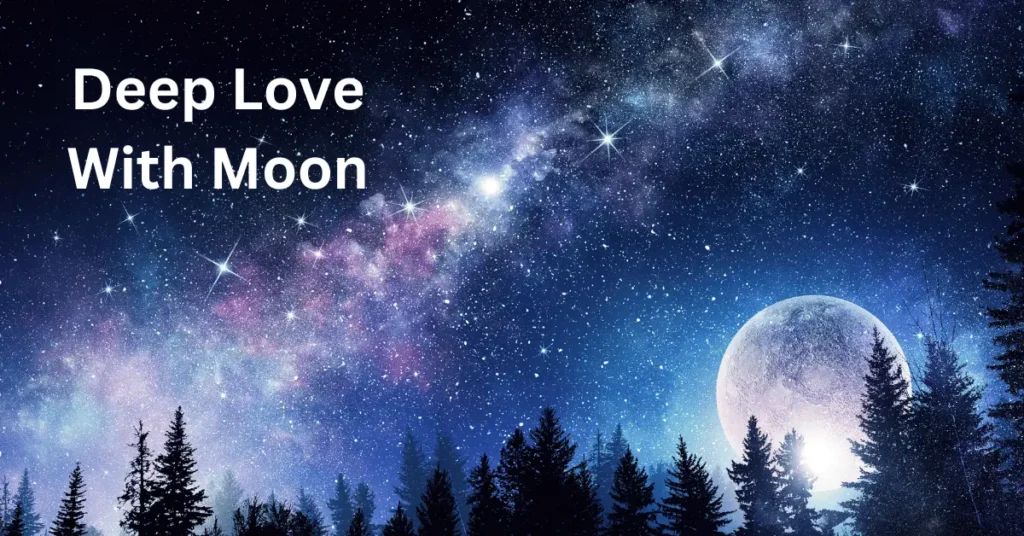 Deep Love with Moon