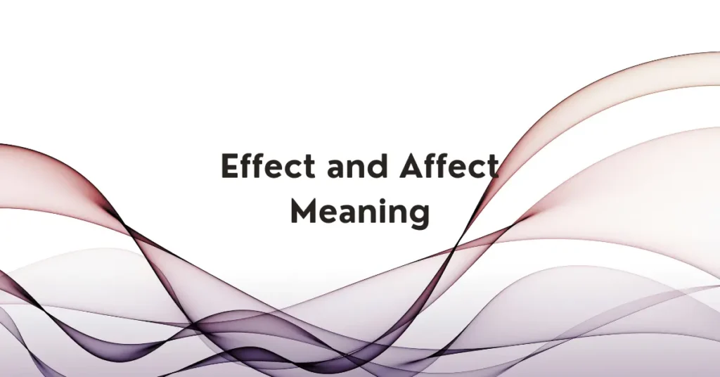 Effect and Affect Meaning