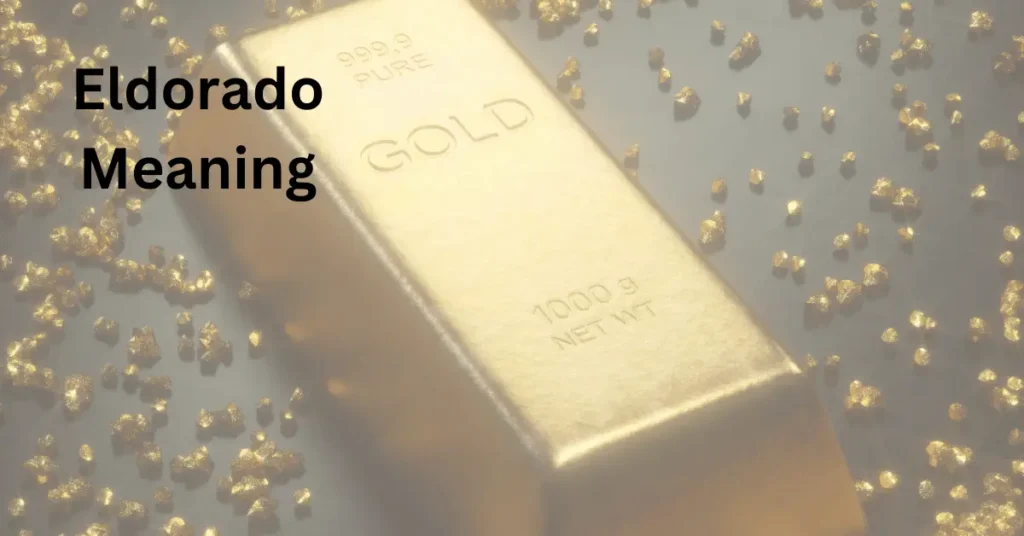 Eldorado Meaning