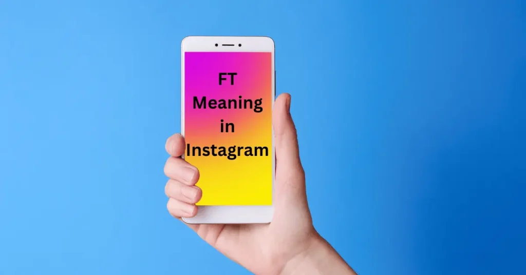 FT Meaning in Instagram