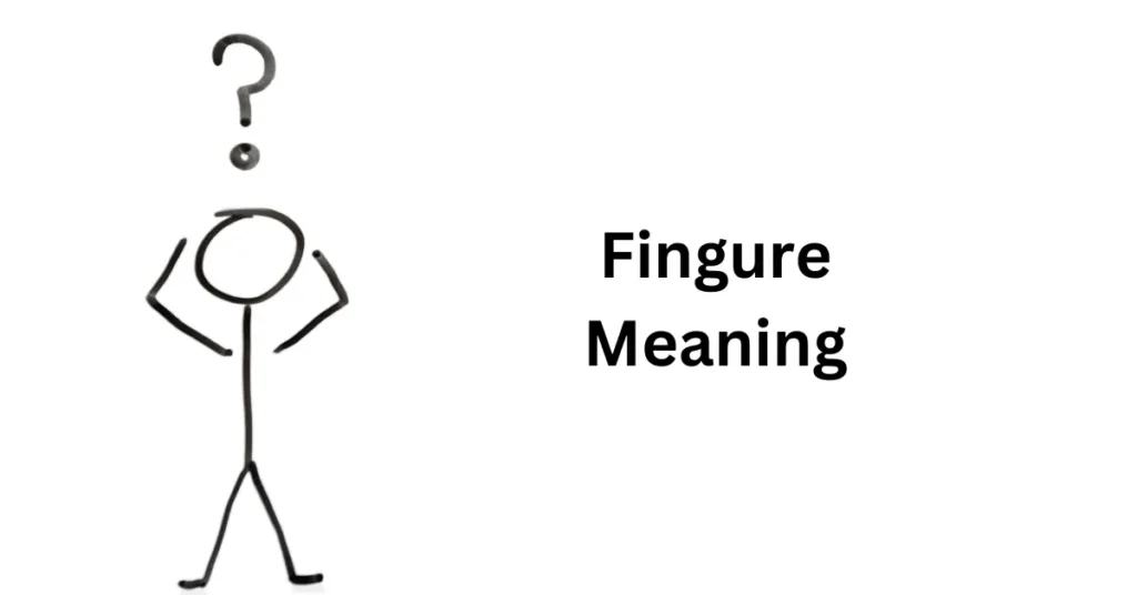 Fingure Meaning
