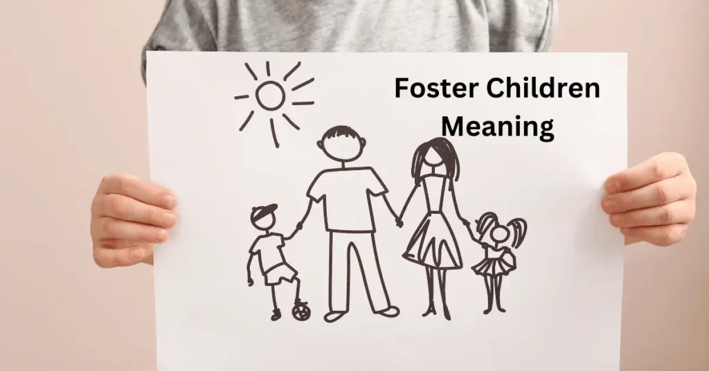 Foster Children Meaning