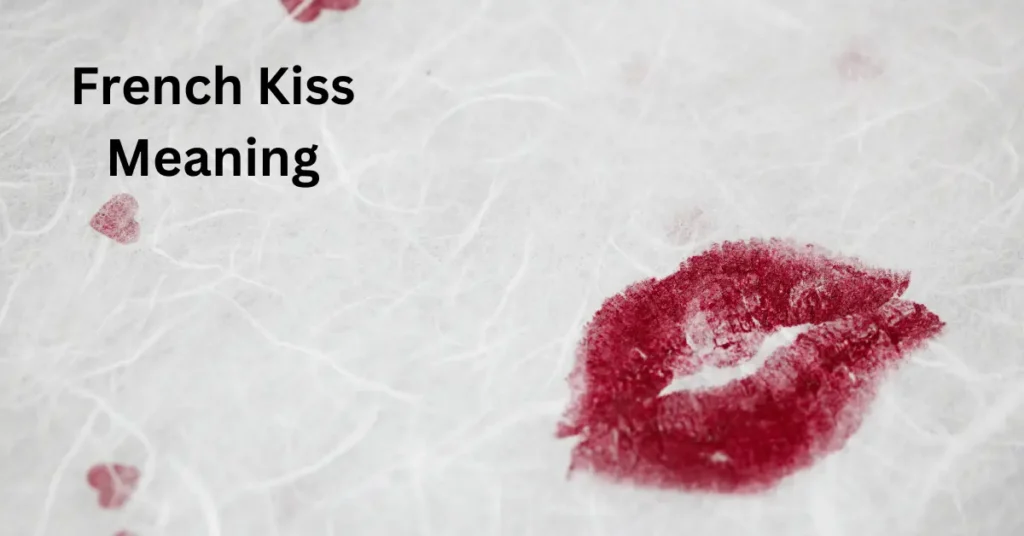 French Kiss Meaning
