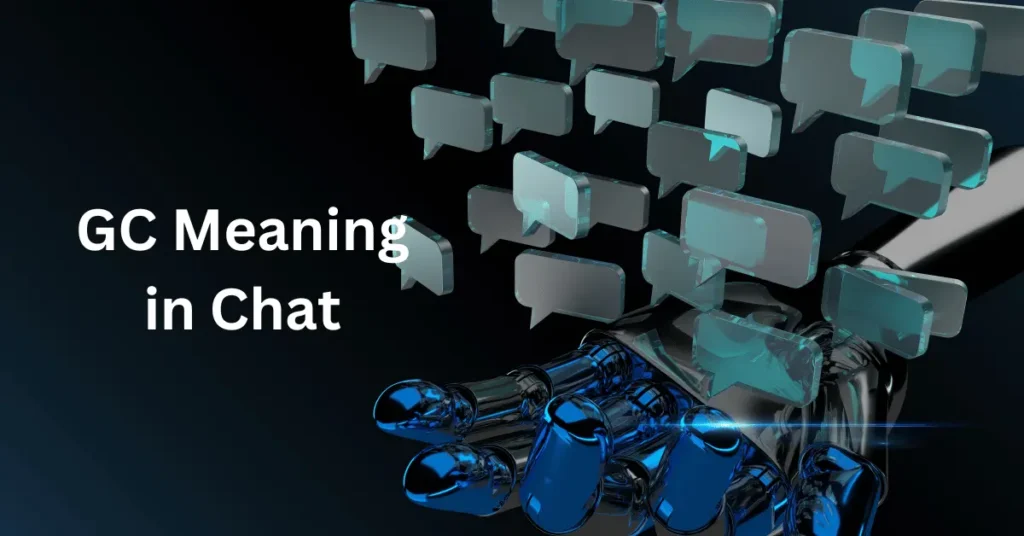 GC Meaning in Chat