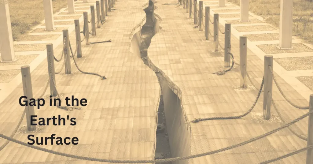 Gap in the Earth's Surface