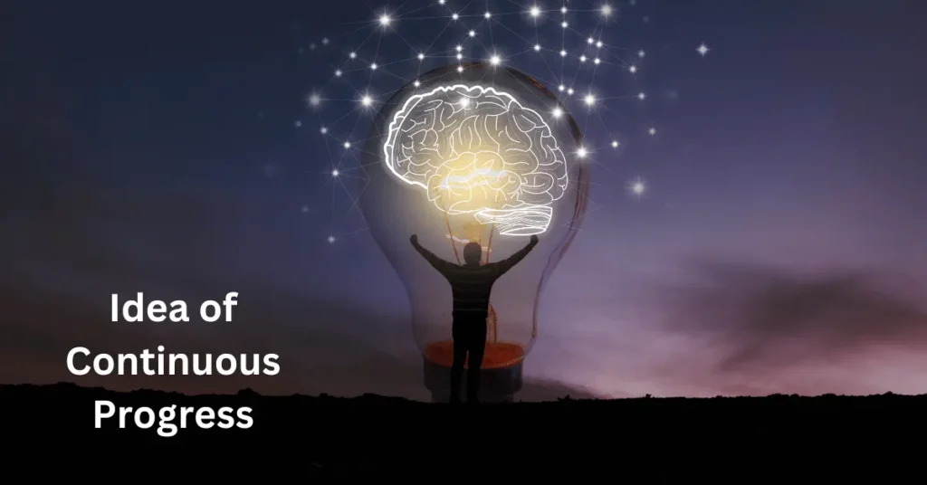 Idea of Continuous Progress