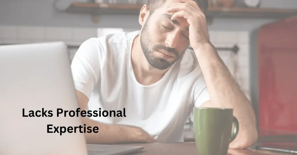 Lacks Professional Expertise