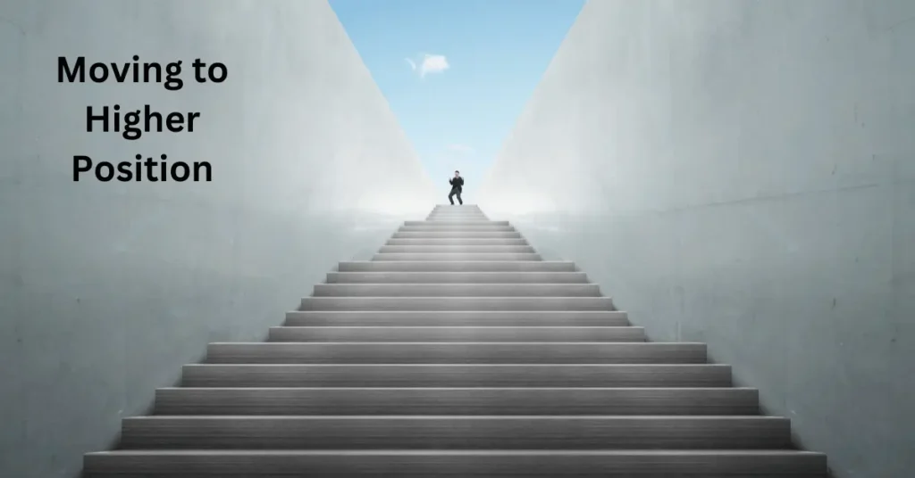 Moving to Higher Position