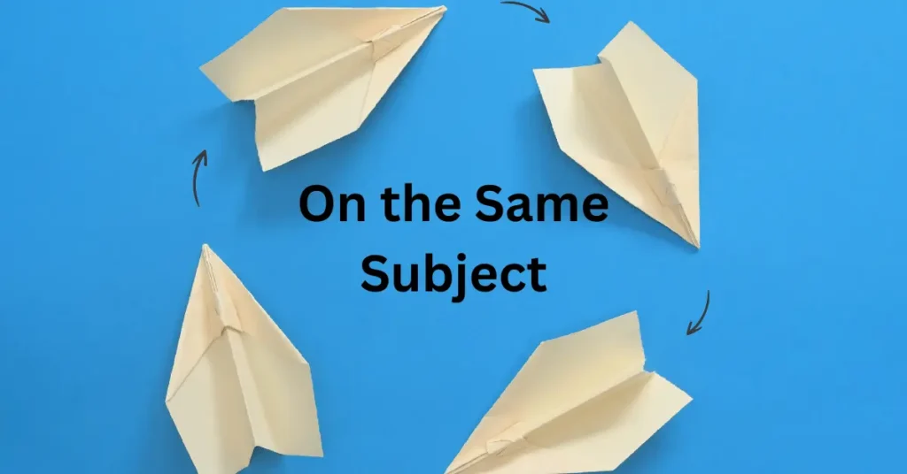 On the Same Subject