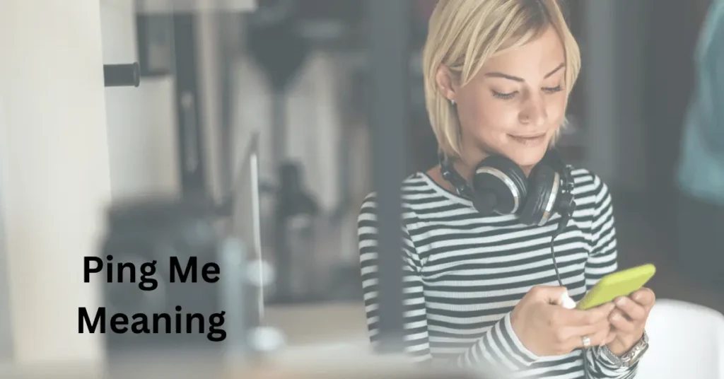 Ping Me Meaning