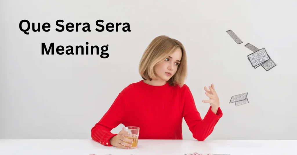 Que Sera Sera Meaning