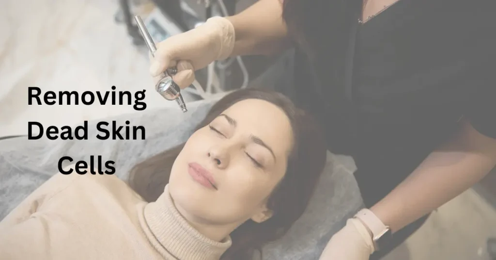 Removing Dead Skin Cells