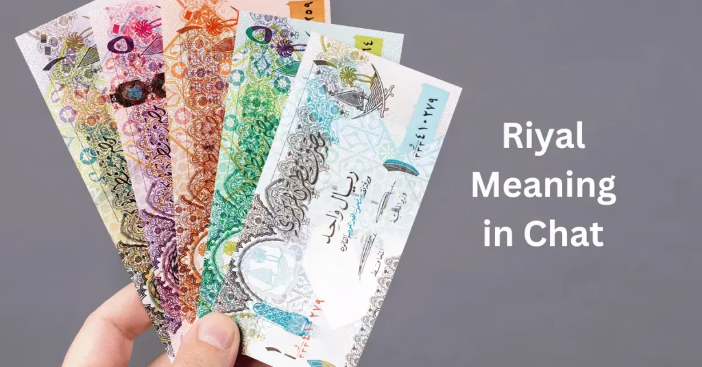 Riyal Meaning in Chat