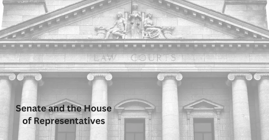 Senate and the House of Representatives