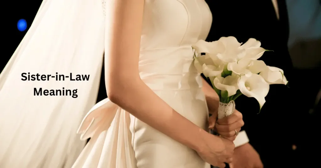 Sister-in-Law Meaning