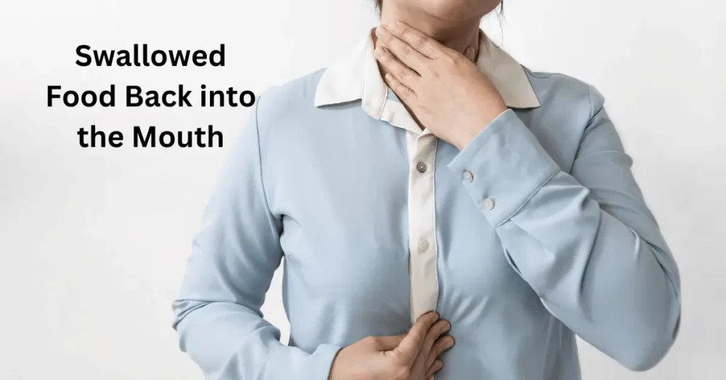 Swallowed Food Back into the Mouth