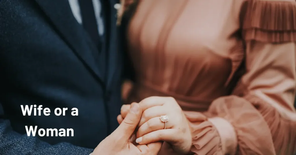 Wife or a Woman