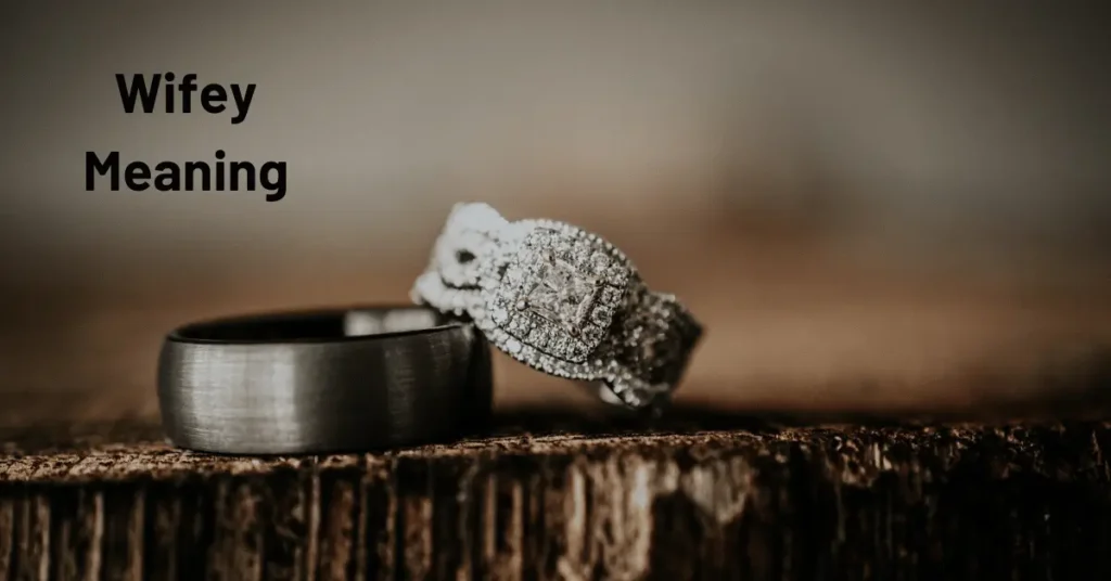 Wifey Meaning