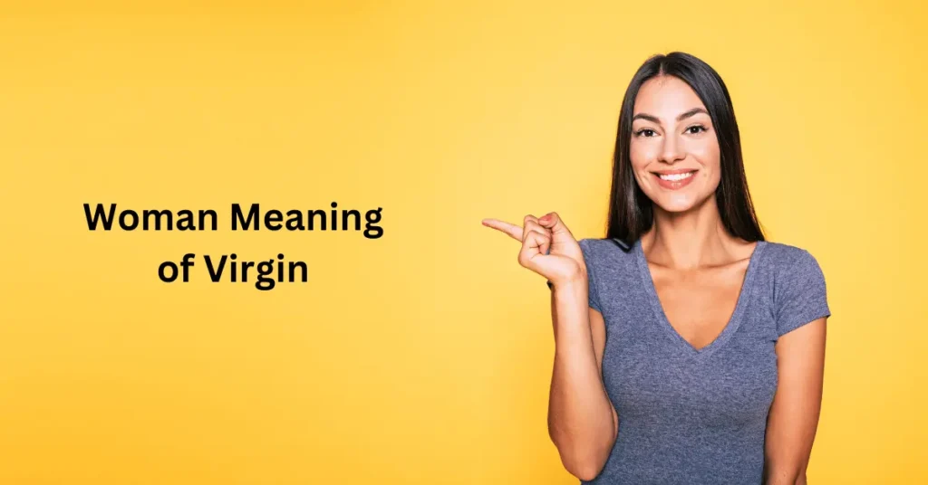 Woman Meaning of Virgin
