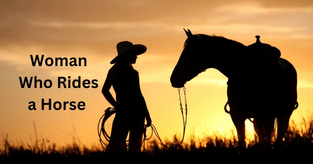 Woman Who Rides a Horse