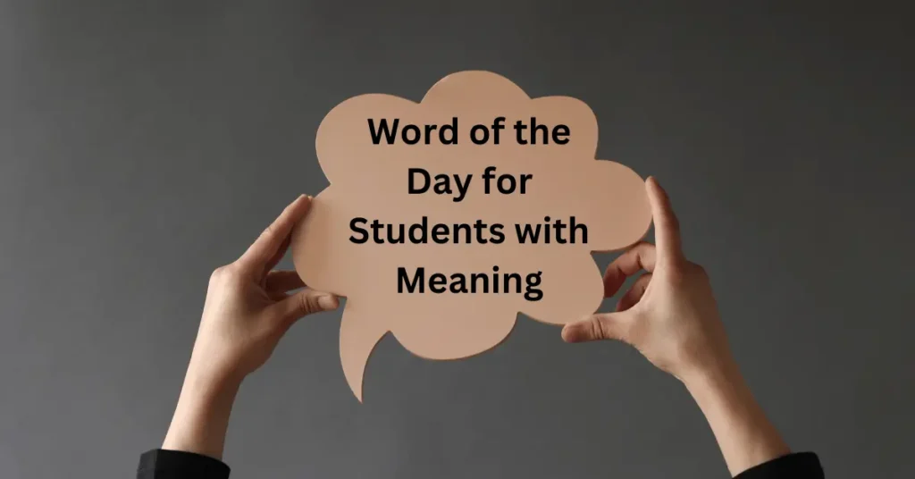 Word of the Day for Students with Meaning