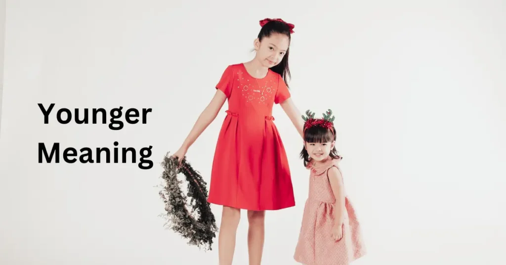 Younger Meaning